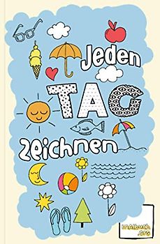 Jeden Tag zeichnen - Über 200 Ideen zum Lernen, für Achtsamkeit, Fokus und Entspannung: Tagebuch zum Zeichnen und Malen, Geschenk für Kreativität und zum Zeichnen lernen und üben