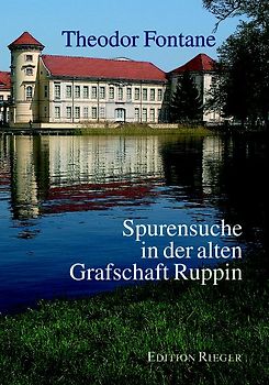 Spurensuche mit Theodor Fontane in der alten Grafschaft Ruppin