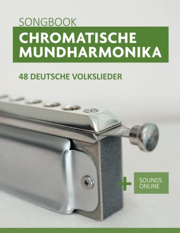 Chromatische Mundharmonika Songbook - 48 deutsche Volkslieder: + Sounds online (Liederbücher für die chromatische Mundharmonika)