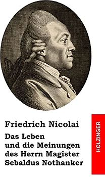 Das Leben und die Meinungen des Herrn Magister Sebaldus Nothanker