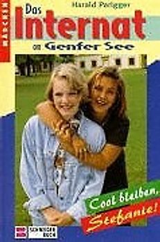 Das Internat am Genfer See / Cool bleiben, Stefanie!