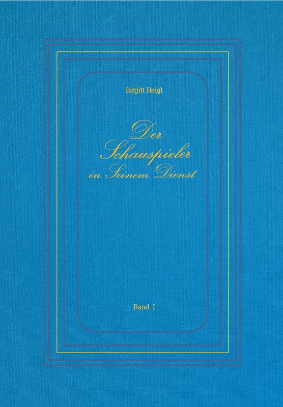 Der Schauspieler in Seinem Dienst - Band I