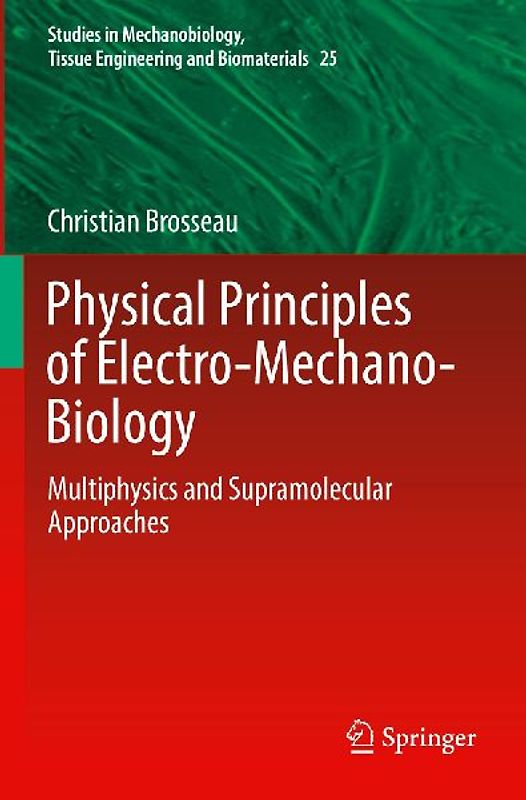 Physical Principles of Electro-Mechano-Biology