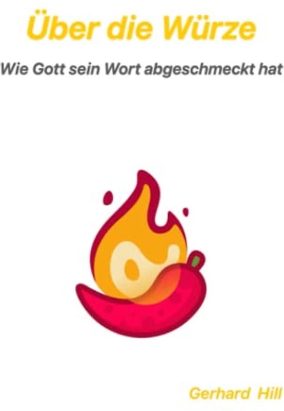 Über die Würze: Wie Gott sein Wort abgeschmeckt hat