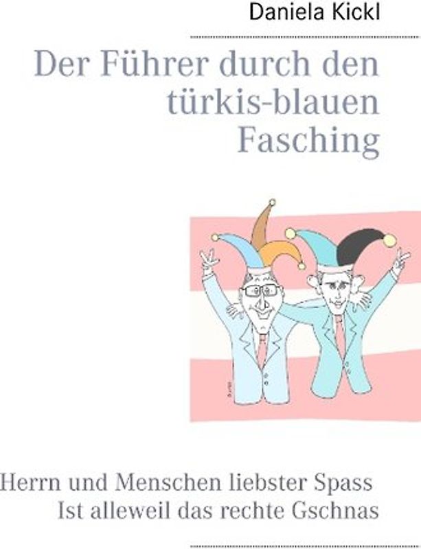 Der Führer durch den türkis-blauen Fasching