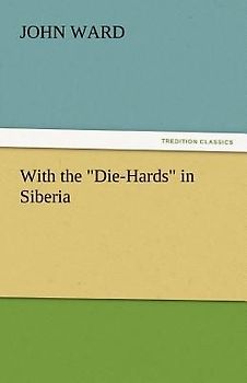 With the "Die-Hards" in Siberia
