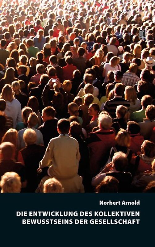 Die Entwicklung des Kollektiven Bewusstseins der Gesellschaft