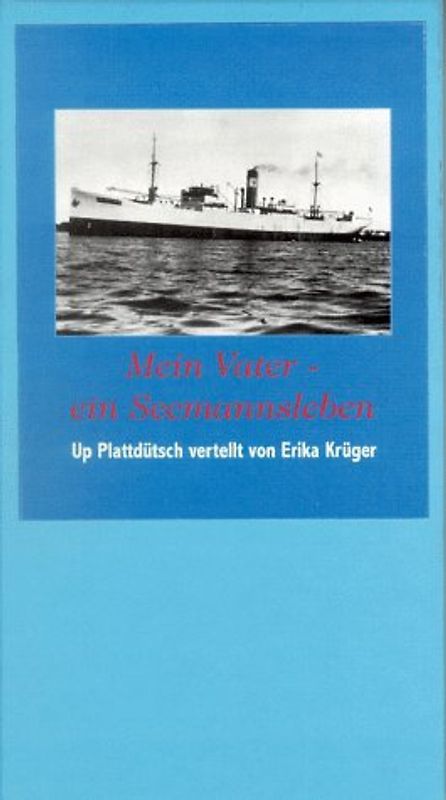 Mein Vater - ein Seemannsleben