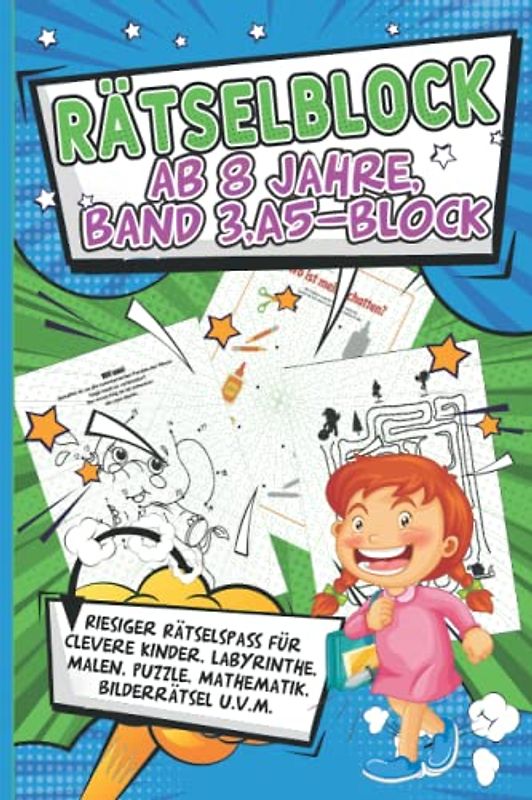 Rätselblock ab 8 Jahre, Band 3, A5-Block: Riesengroßer Rätselspaß für clevere Kinder. Labyrinthe, Malen, Puzzle, Mathematik, Bilderrätsel u.v.m. (fördert: logisches denken, Allgemeinbildung)