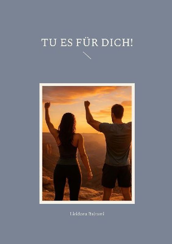 Tu es für DICH!