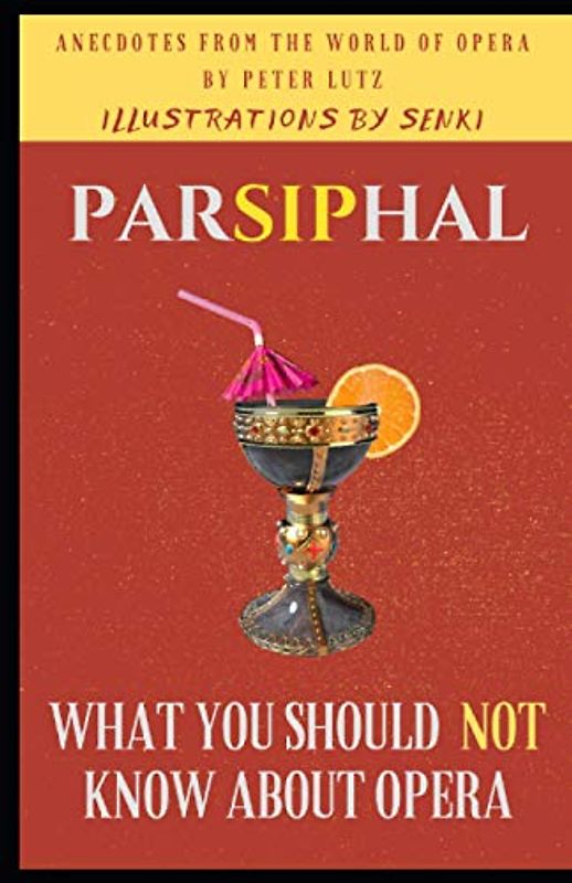 Parsiphal - Opera anecdotes: What you should (not) know about Opera