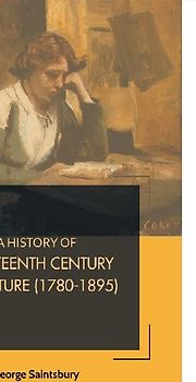 A HISTORY OF NINETEENTH CENTURY LITERATURE (1780-1895)