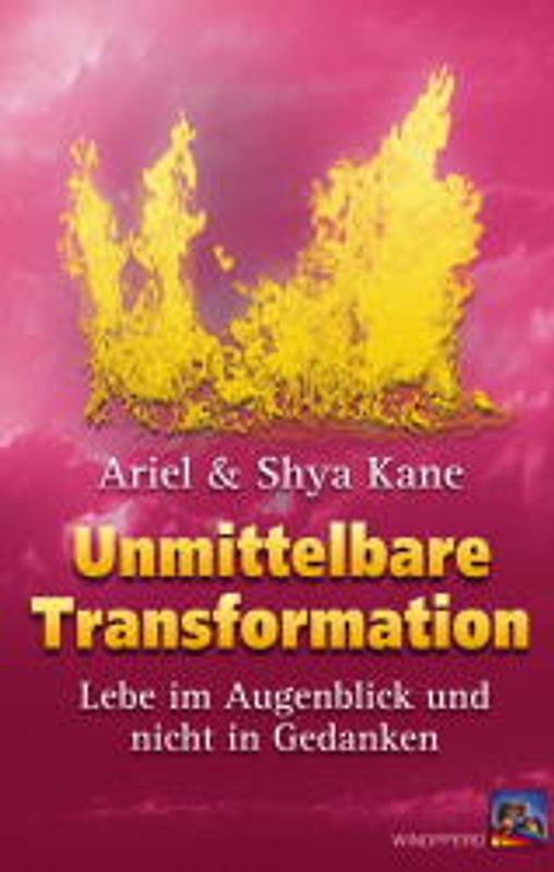 Unmittelbare Transformation. Lebe im Augenblick und nicht in Gedanken
