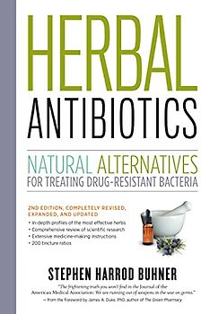 Herbal Antibiotics, 2nd Edition: Natural Alternatives for Treating Drug-resistant Bacteria