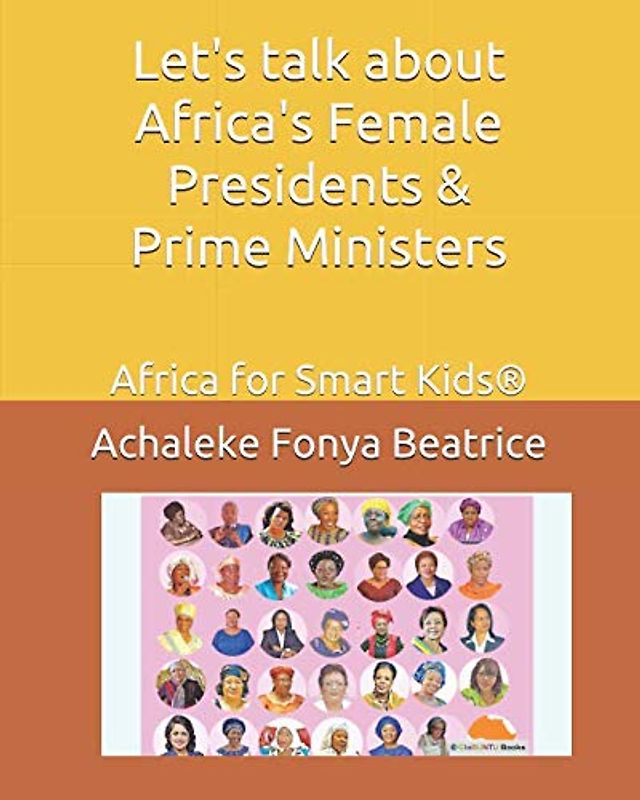 Africa for Smart Kids: Let's talk about Africa's Female Presidents & Prime Ministers (GloBUNTU Books, Band 1)