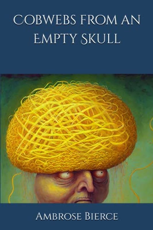 Cobwebs from an Empty Skull