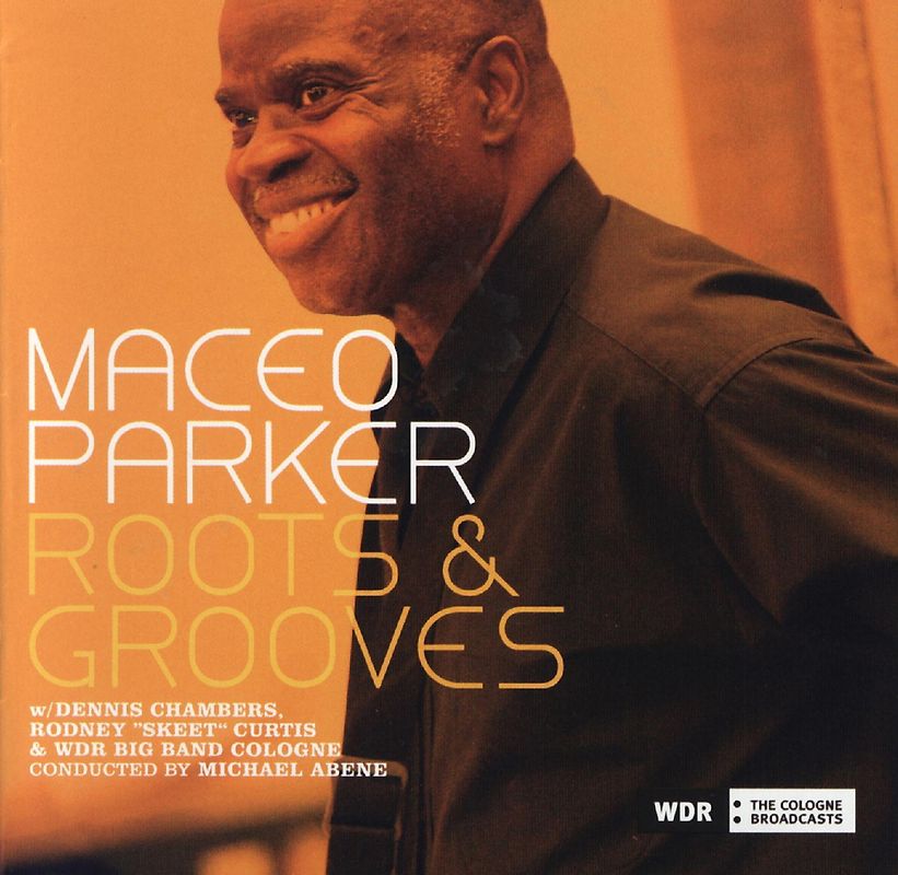 Maceo Parker - Roots & Grooves