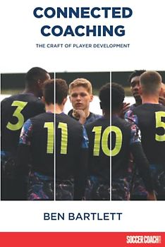 Connected Coaching: The Craft of Player Development