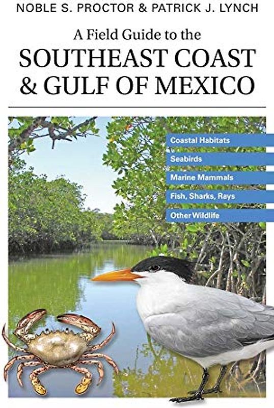 A Field Guide to the Southeast Coast & Gulf of Mexico