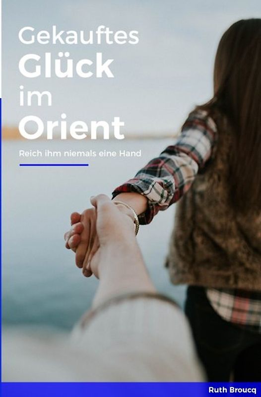 Gekauftes Glück im Orient