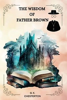The Wisdom of Father Brown by G. K. Chesterton