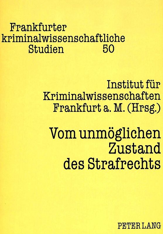 Vom unmöglichen Zustand des Strafrechts