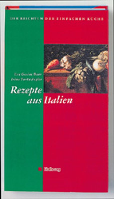 Rezepte aus Italien. Der Reichtum der einfachen Küche