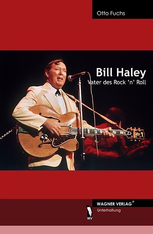 Bill Haley Vater des Rock 'n' Roll