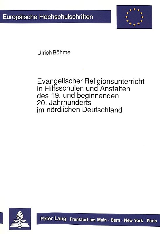 Evangelischer Religionsunterricht in Hilfsschulen und Anstalten des 19. und beginnenden 20. Jahrhunderts im nördlichen Deutschland