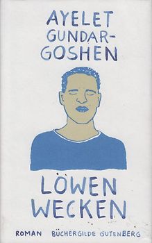 Löwen wecken - Ayelet Gundar-Goshen [Gebundene Ausgabe]