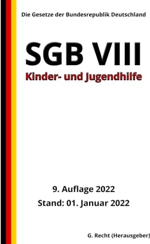SGB VIII - Kinder- und Jugendhilfe, 9. Auflage 2022: Die Gesetze der Bundesrepublik Deutschland