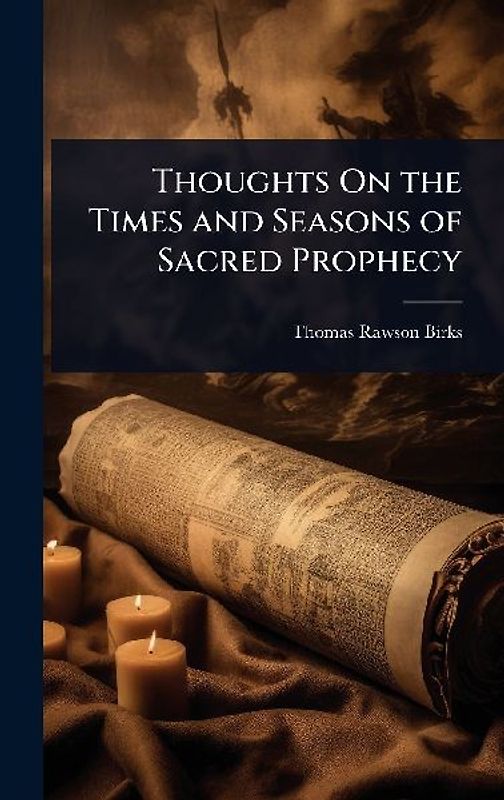 Thoughts On the Times and Seasons of Sacred Prophecy