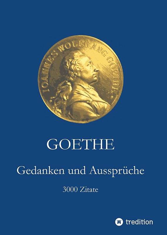 Goethe. Gedanken und Aussprüche
