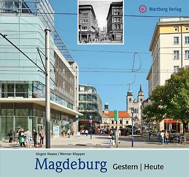 Magdeburg- gestern und heute