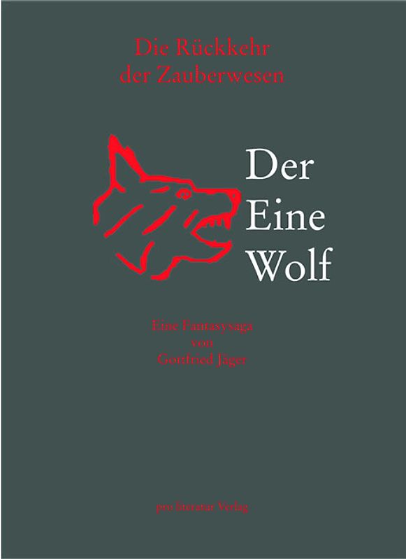 Die Rückkehr der Zauberwesen. Der Eine Wolf.