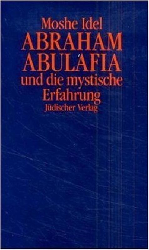 Abraham Abulafia und die mystische Erfahrung