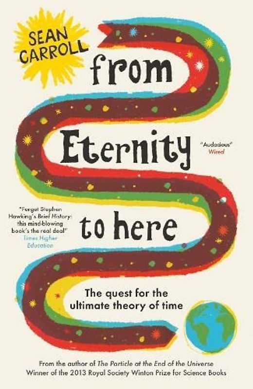 From Eternity to Here: The Quest For The Ultimate Theory Of Time