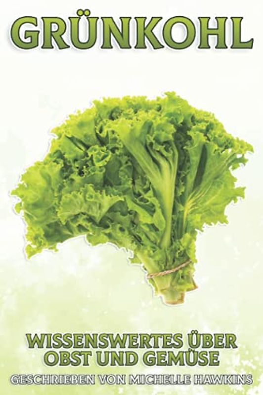 Grünkohl: Wissenswertes über Obst und Gemüse #20