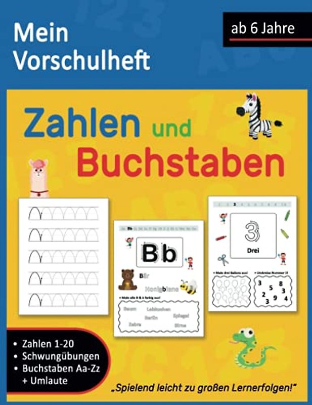 Mein Vorschulheft ab 6 Jahre: Top fit für die Schule – als Übungsheft für Vorschulkinder, Grundschule & Kindergarten | Zahlen und Buchstaben schreiben ... Spielend leicht zu großen Lernerfolgen!