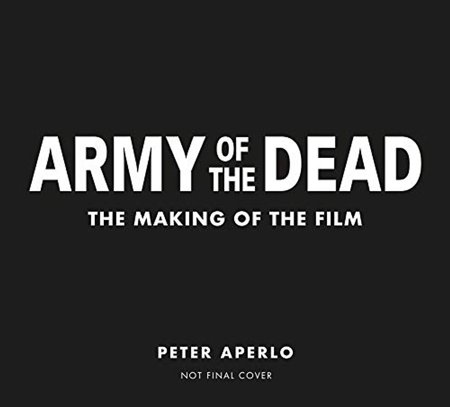 Army of the Dead: A Film by Zack Snyder: The Making of the Film