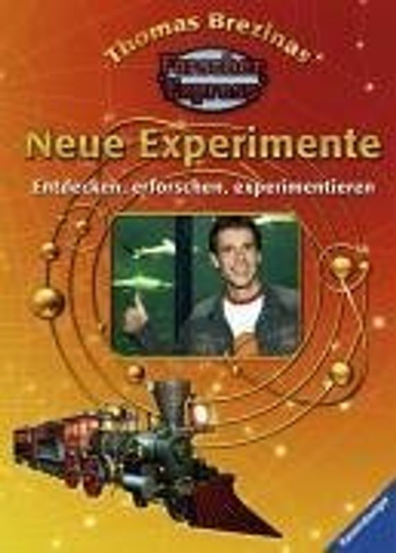 Thomas Brezinas Forscherexpress: Neue Experimente