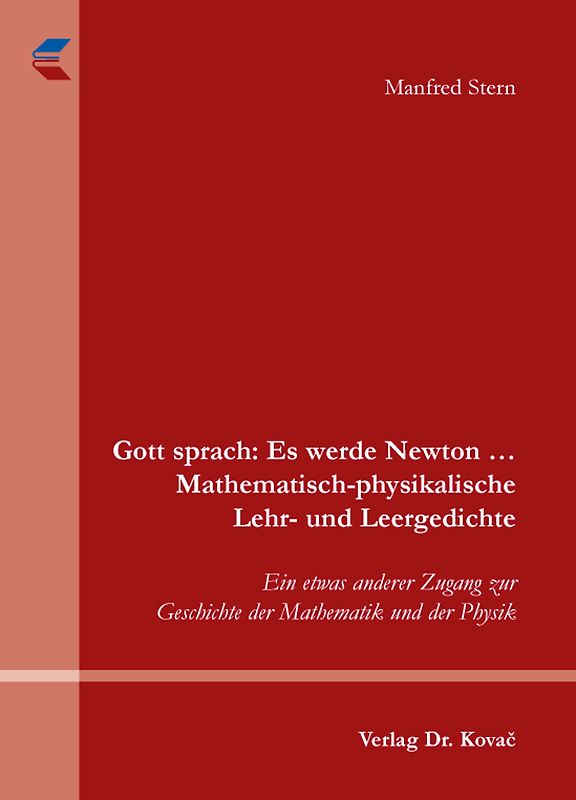 Gott sprach: Es werde Newton ... Mathematisch-physikalische Lehr- und Leergedichte