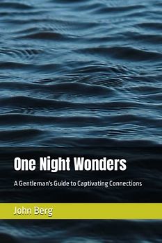 One Night Wonders: A Gentleman's Guide to Captivating Connections