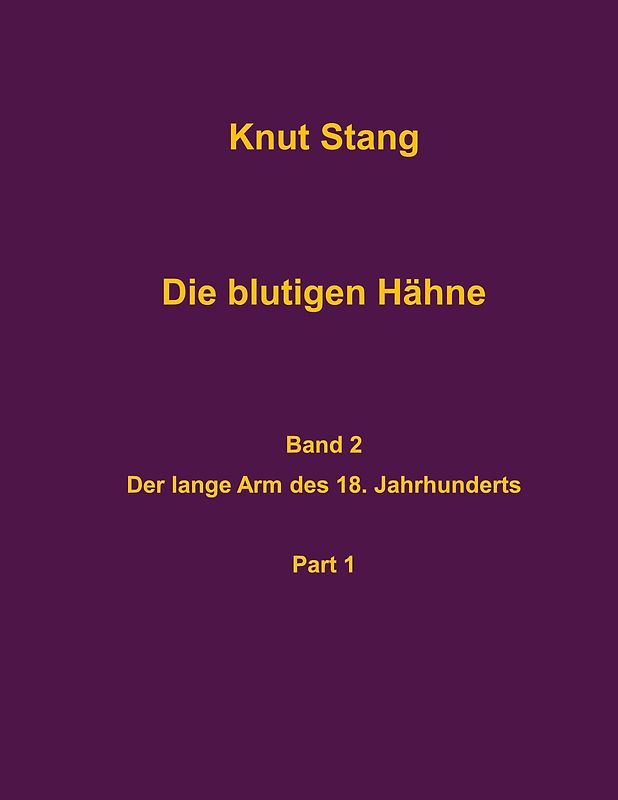 Die blutigen Hähne, Band 2: Der lange Arm des 18. Jahrhundert, Pt. 1