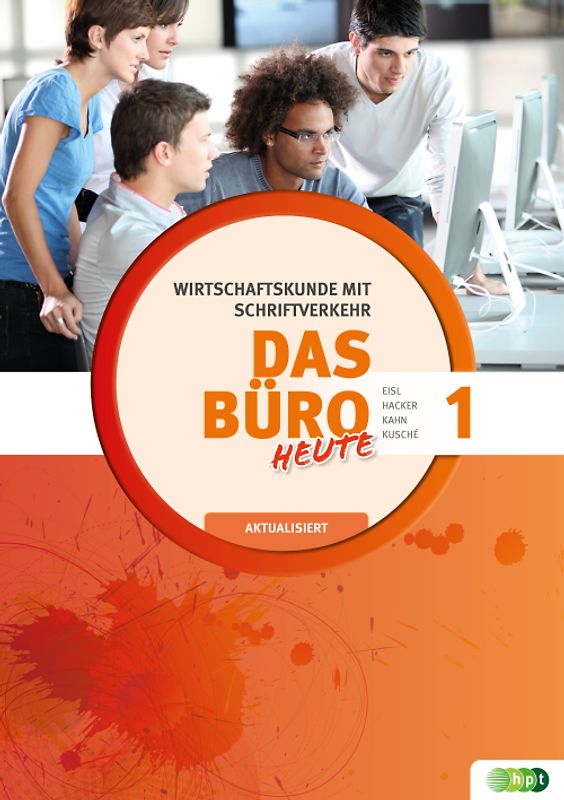 Das Büro 1 heute. Wirtschaftskunde mit Schriftverkehr