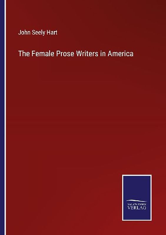 The Female Prose Writers in America