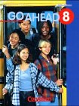 Go Ahead. Ausgabe für sechsstufige Realschulen in Bayern / 8. Jahrgangsstufe - Schülerbuch