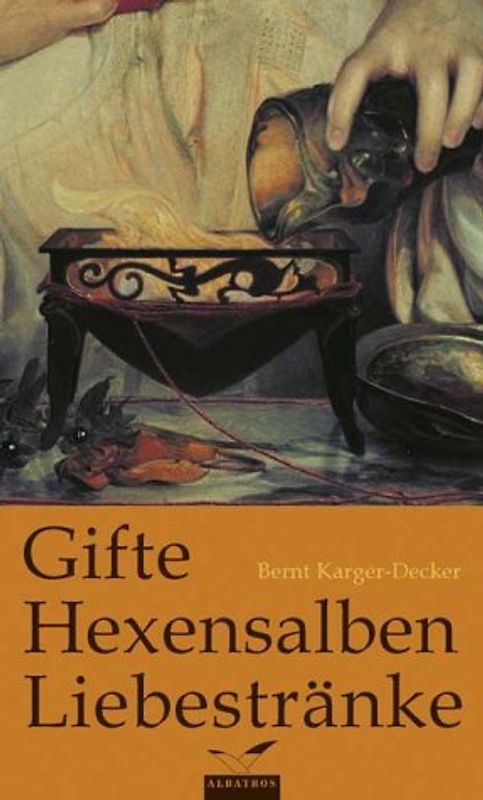 Gifte, Hexensalben, Liebestränke