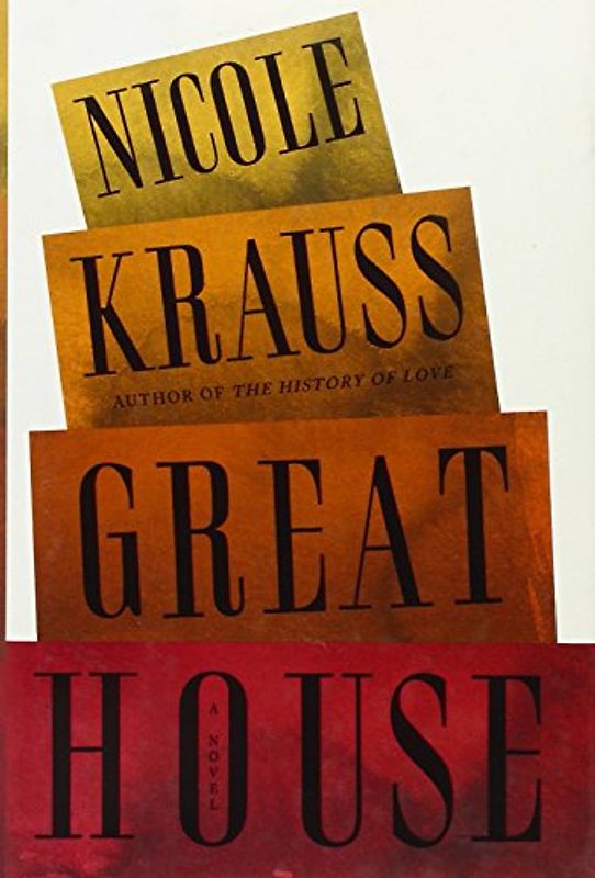 Great House: A Novel - Nicole Krauss