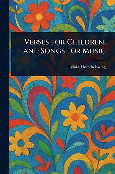 Verses for Children, and Songs for Music